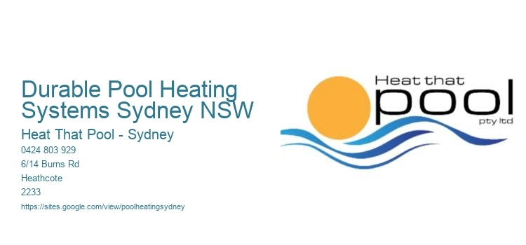 Durable Pool Heating Systems Sydney NSW